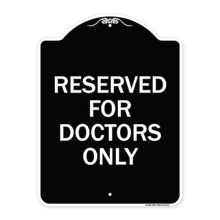 Signmission Reserved for Doctors Only Heavy-Gauge Aluminum Architectural Sign, 24" x 18", BW-1824-23211 A-DES-BW-1824-23211